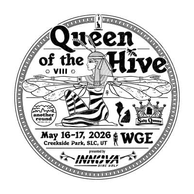 Queen of the Hive VIII WGE - Salty Queens #1 - Presented by Innova Discs and Another Round Salt Lake City tournament artwork